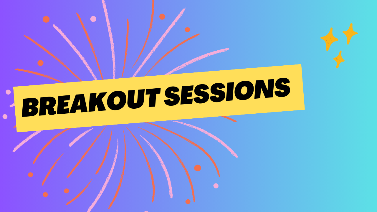 Text: Breakout Sessions