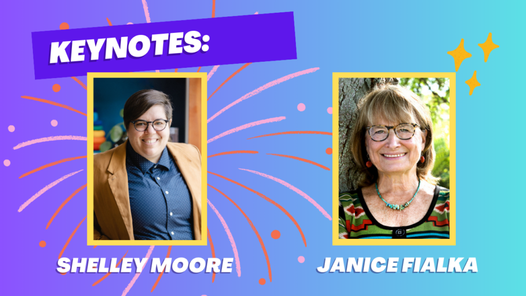 Text: Keynotes: Shelley Moore & Janice Fialka