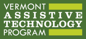 Text: Vermont Assistive Technology Program