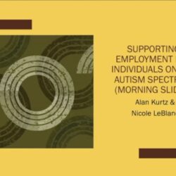 Text: Supporting Employment for Individuals on the Autism Spectrum", with Alan Kurtz, and Nicole Blanc